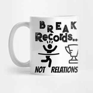 Break records not relations Mug